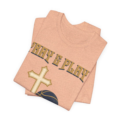 Pray and Play Basketball T-Shirt | Faith & Hoops Tee | Perfect Gift for Ballers