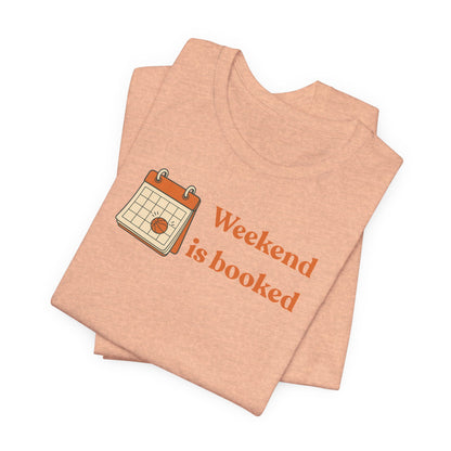 Weekend Is Booked Basketball T-Shirt | Gameday Calendar Tee | Perfect Gift for Ballers