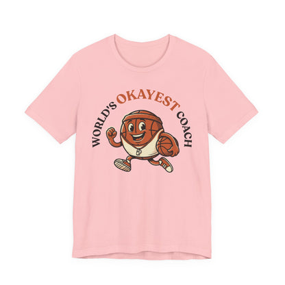World's Okayest Coach Basketball T-Shirt | Funny Hooper Tee | Gift for Coaches