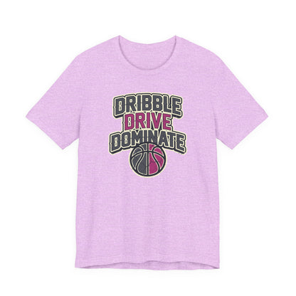 Dribble Drive Dominate Basketball T-Shirt | Women's Streetwear Tee | Perfect Gift for Hoopers