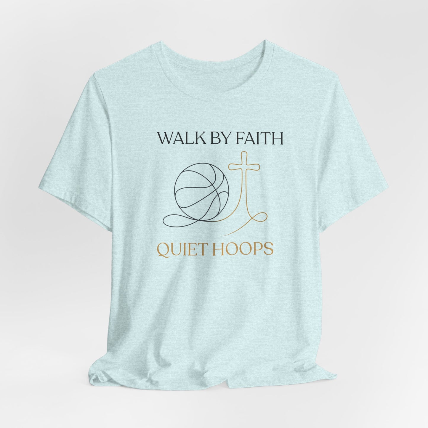 Walk by Faith Quiet Hoops Basketball T-Shirt | Spiritual Tee | Perfect Gift for Hoopers
