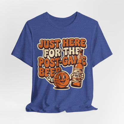 Just Here For Postgame Beer Basketball T-Shirt | Funny Hooper Tee | Perfect Gift