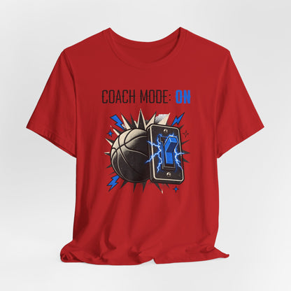 Coach Mode On Basketball T-Shirt | Graphic Tee | Perfect Gift for Coaches