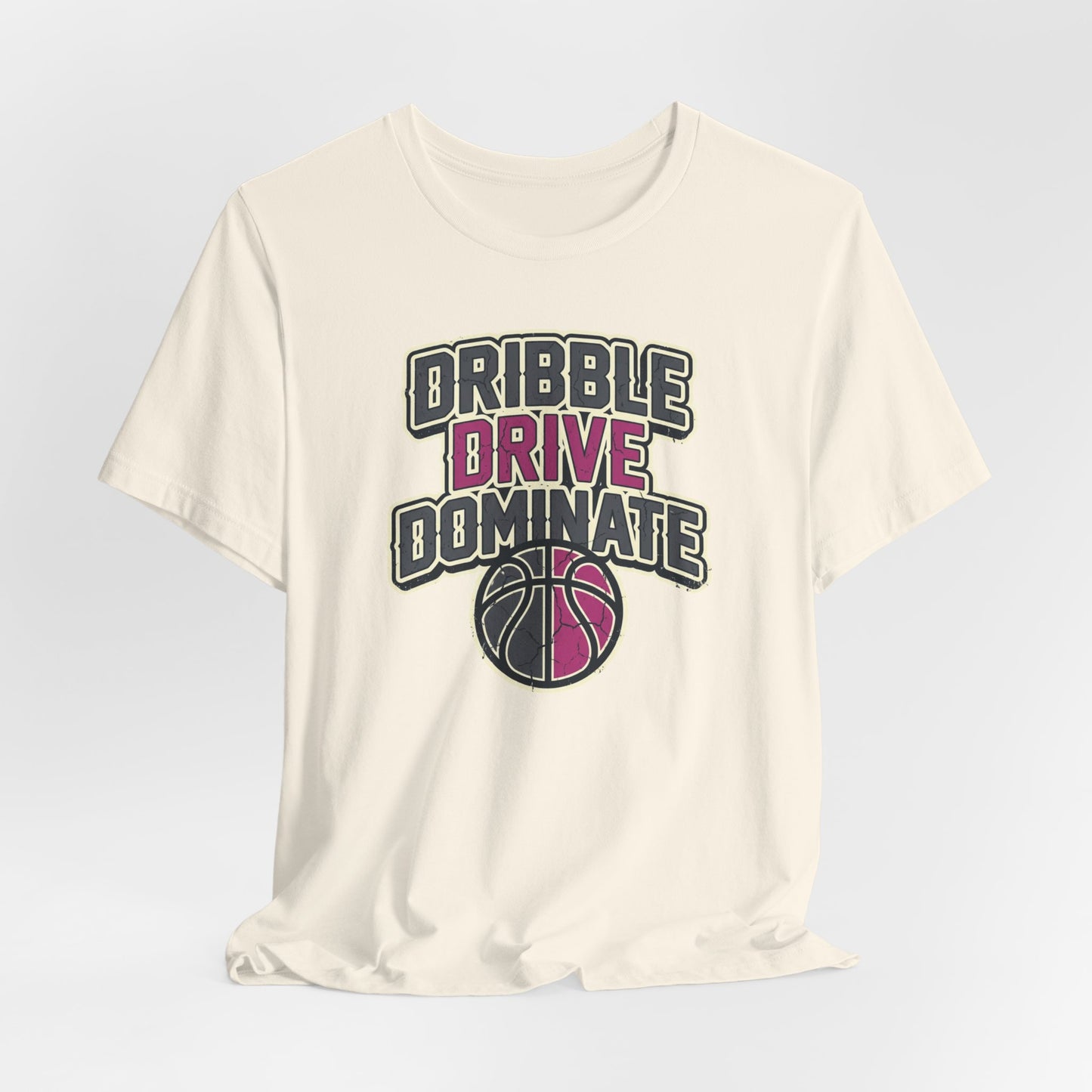 Dribble Drive Dominate Basketball T-Shirt | Women's Streetwear Tee | Perfect Gift for Hoopers