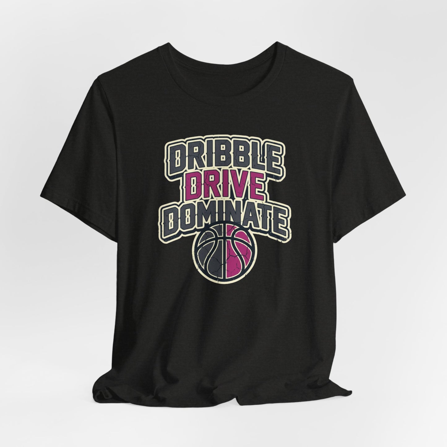 Dribble Drive Dominate Basketball T-Shirt | Women's Streetwear Tee | Perfect Gift for Hoopers