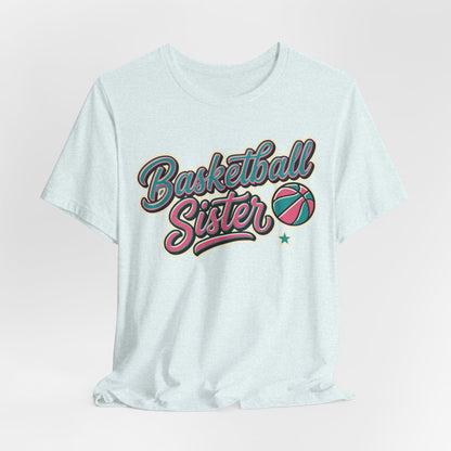 Basketball Sister Retro T-Shirt | Women's Hooper Tee | Perfect Gift