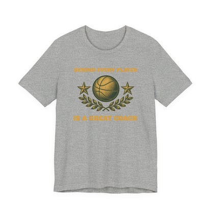 Behind Every Player is a Great Coach Basketball T-Shirt | Gold Crest Tee | Coach Gift