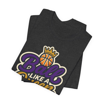 Ball Like A Queen Basketball T-Shirt | Purple Gold Hoops Tee | Gift for Female Players
