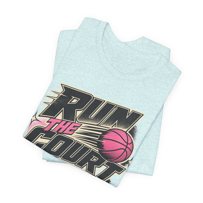 Run The Court Basketball T-Shirt | Women's Hooper Tee | Perfect Gift for Female Players