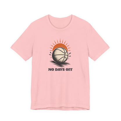 No Days Off Basketball T-Shirt | Motivational Hooper Tee | Perfect Gift for Players