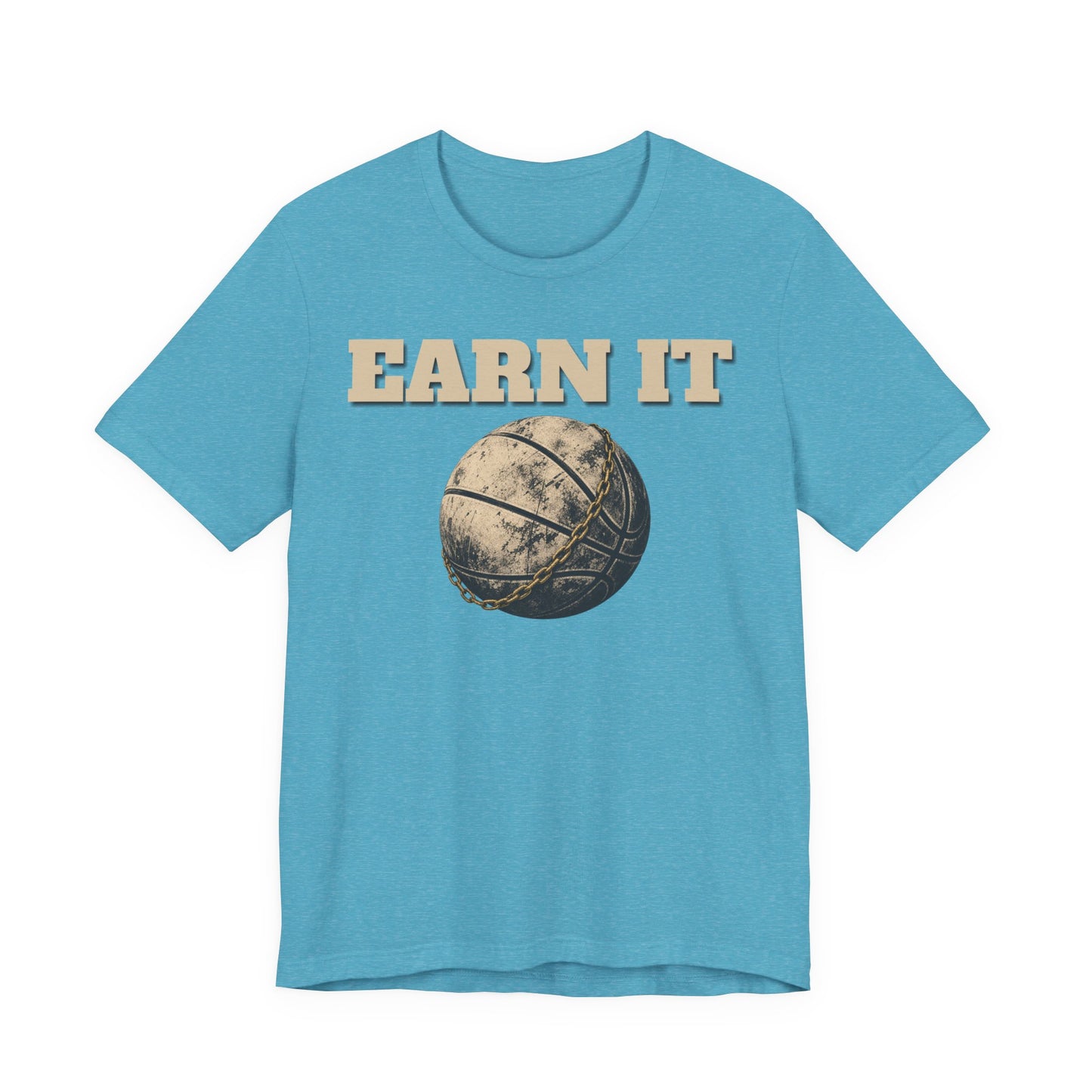 Earn It Basketball T-Shirt | Chained Ball Motivation Tee | Perfect Gift for Hoopers