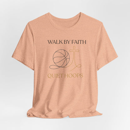Walk by Faith Quiet Hoops Basketball T-Shirt | Spiritual Tee | Perfect Gift for Hoopers