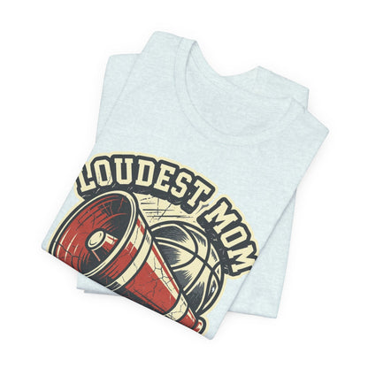 Loudest Mom in the Gym Basketball T-Shirt | Megaphone Tee | Perfect Gift for Basketball Moms