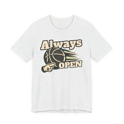 Always Open Basketball T-Shirt | Hooper Graphic Tee | Perfect Gift for Ballers