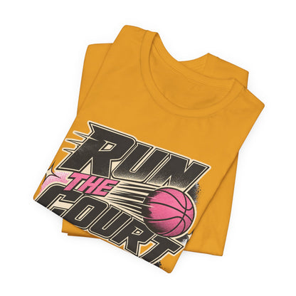 Run The Court Basketball T-Shirt | Women's Hooper Tee | Perfect Gift for Female Players