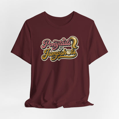 Ponytails & Jumpshots Basketball T-Shirt | Women's Hooper Tee | Perfect Gift for Female Ball Players