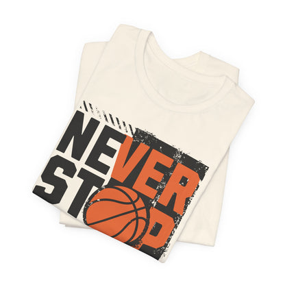 Never Stop Respect The Game Basketball T-Shirt | Motivation Tee | Perfect Gift for Hoopers