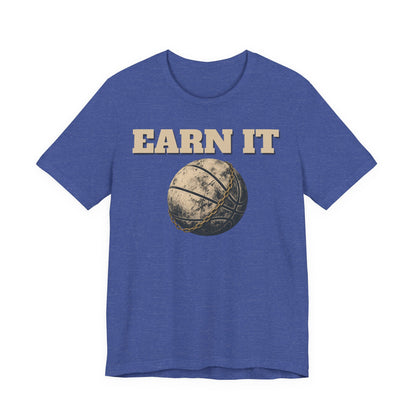 Earn It Basketball T-Shirt | Chained Ball Motivation Tee | Perfect Gift for Hoopers