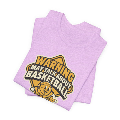 Warning May Talk About Basketball T-Shirt | Funny Hooper Tee | Gift for Ball Players