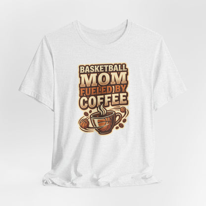 Basketball Mom Fueled by Coffee T-Shirt | Hooper Mom Tee | Perfect Gift for Sports Moms