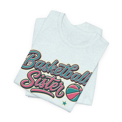 Basketball Sister Retro T-Shirt | Women's Hooper Tee | Perfect Gift