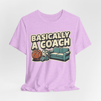 Basically A Coach Basketball T-Shirt | Funny Hooper Tee | Gift for Coaches