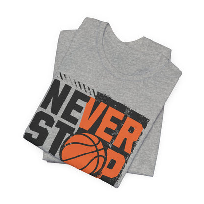 Never Stop Respect The Game Basketball T-Shirt | Motivation Tee | Perfect Gift for Hoopers