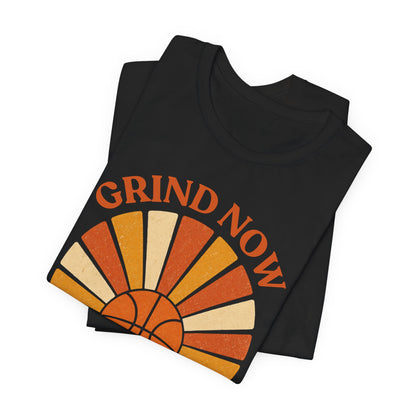 Grind Now Shine Later Basketball T-Shirt | Motivational Tee | Perfect Gift for Ballers