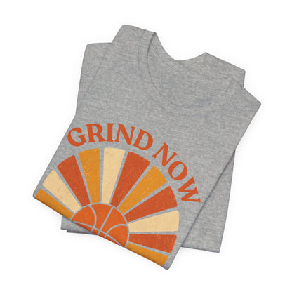 Grind Now Shine Later Basketball T-Shirt | Motivational Tee | Perfect Gift for Ballers
