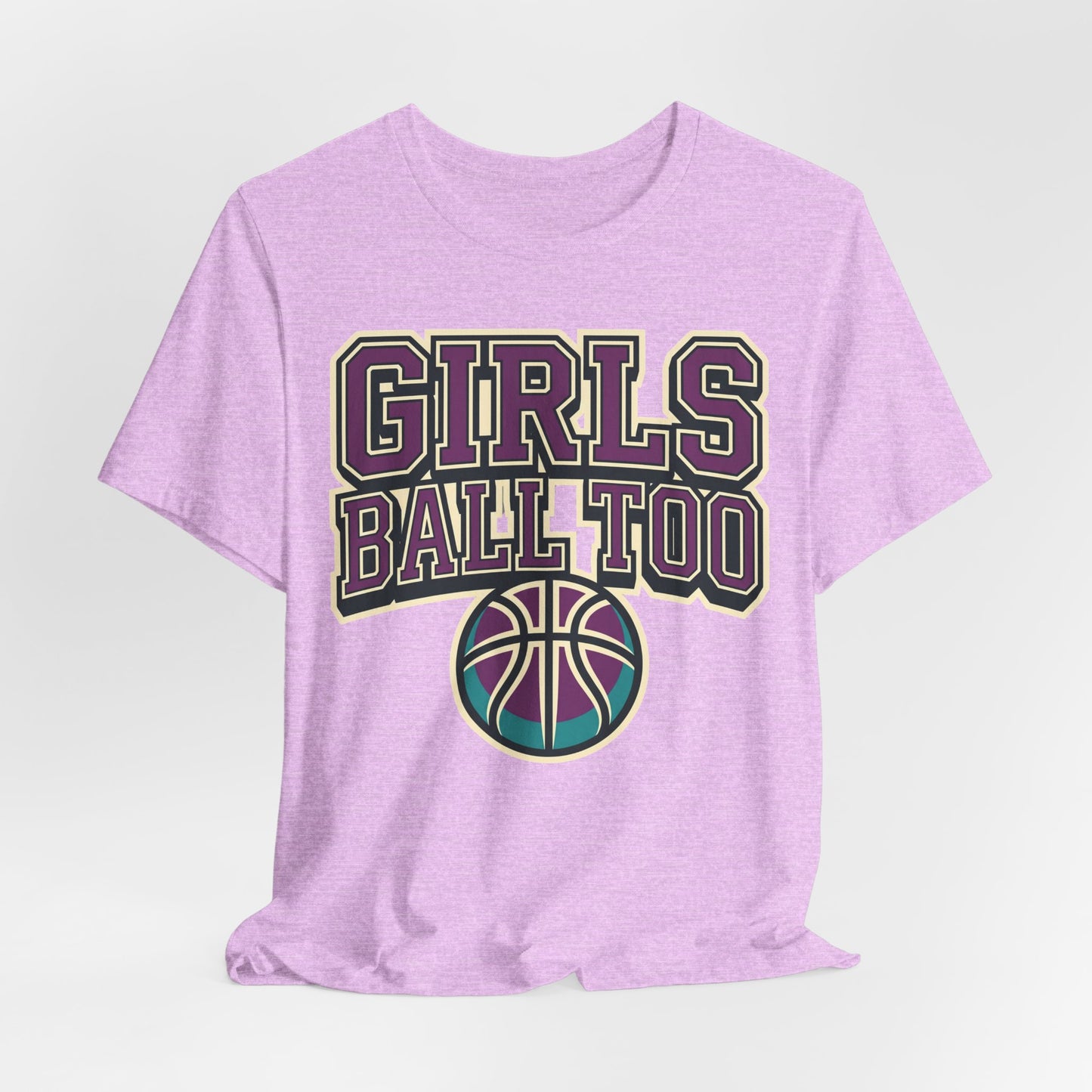 Girls Ball Too Basketball T-Shirt | Purple Streetwear Tee | Perfect Gift for Female Hoopers