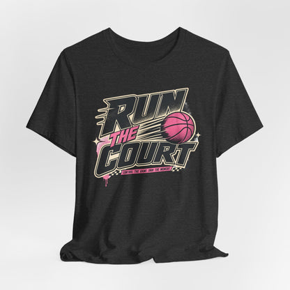 Run The Court Basketball T-Shirt | Women's Hooper Tee | Perfect Gift for Female Players