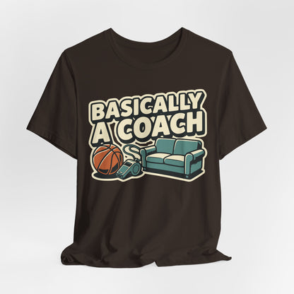 Basically A Coach Basketball T-Shirt | Funny Hooper Tee | Gift for Coaches
