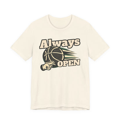 Always Open Basketball T-Shirt | Hooper Graphic Tee | Perfect Gift for Ballers