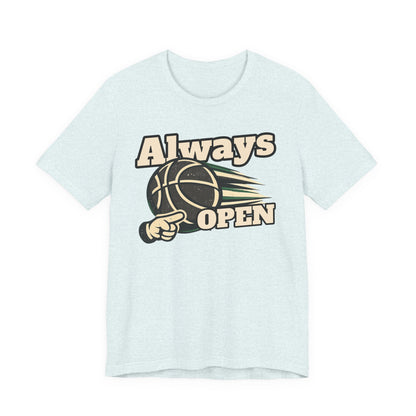 Always Open Basketball T-Shirt | Hooper Graphic Tee | Perfect Gift for Ballers