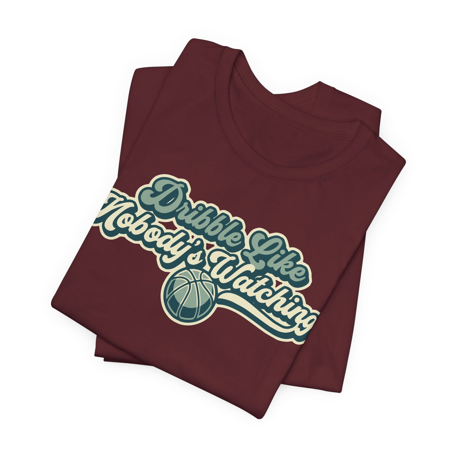 Dribble Like Nobody's Watching Basketball T-Shirt | Hooper Tee | Perfektes Geschenk