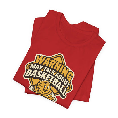 Warning May Talk About Basketball T-Shirt | Funny Hooper Tee | Gift for Ball Players