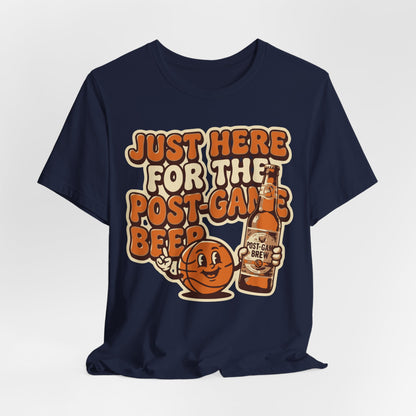Just Here For Postgame Beer Basketball T-Shirt | Funny Hooper Tee | Perfect Gift