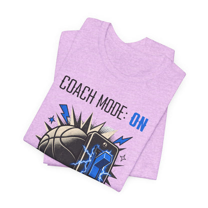 Coach Mode On Basketball T-Shirt | Graphic Tee | Perfect Gift for Coaches