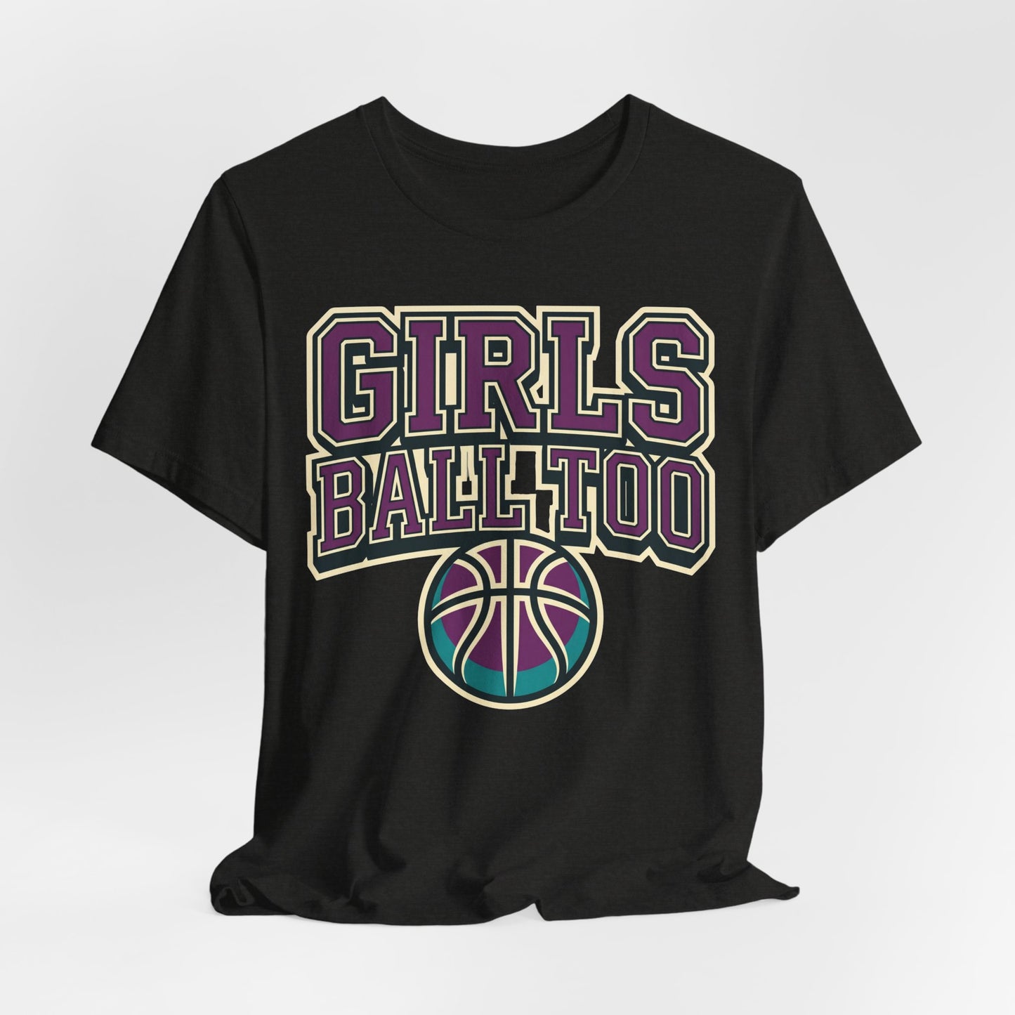 Girls Ball Too Basketball T-Shirt | Purple Streetwear Tee | Perfect Gift for Female Hoopers