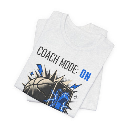 Coach Mode On Basketball T-Shirt | Graphic Tee | Perfect Gift for Coaches