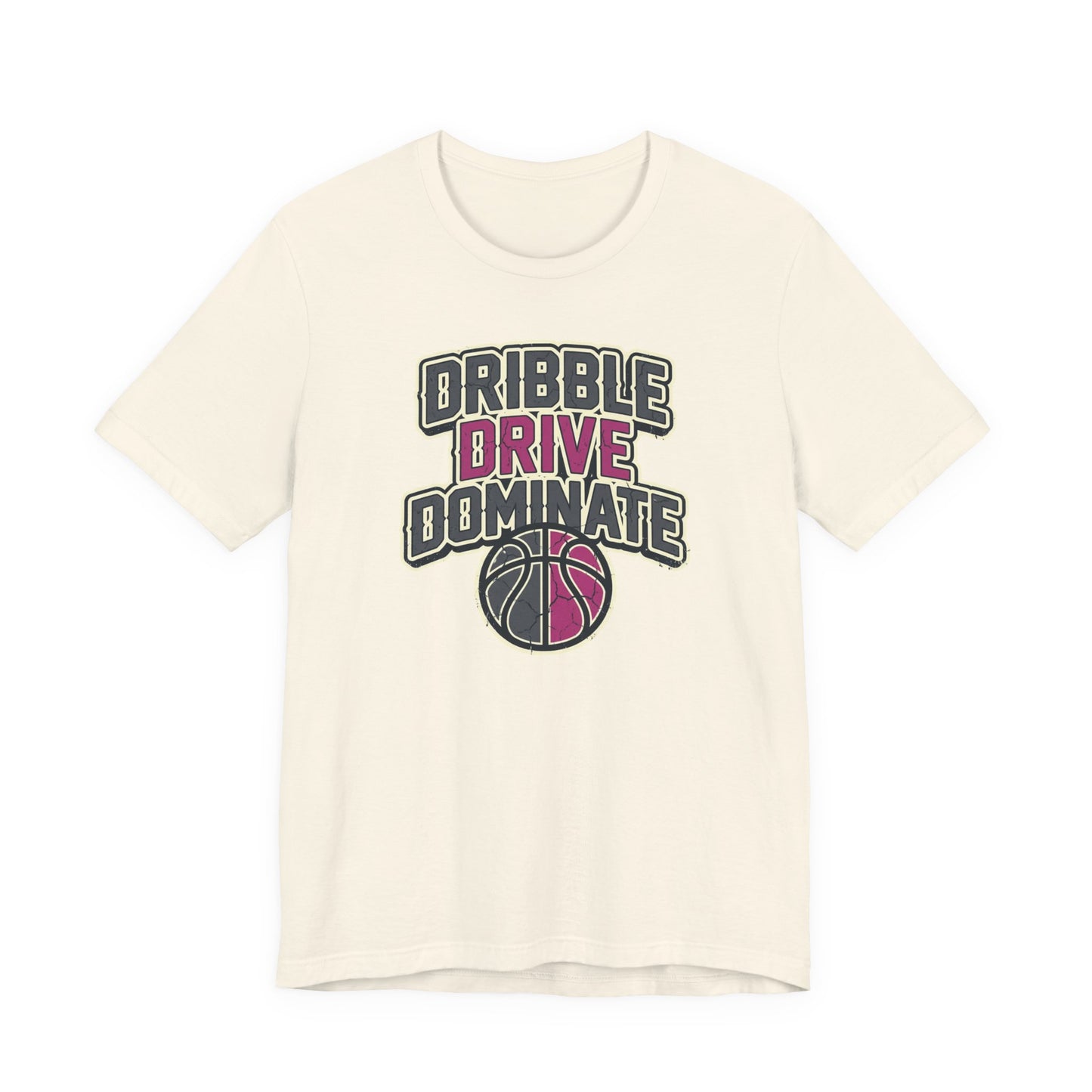Dribble Drive Dominate Basketball T-Shirt | Women's Streetwear Tee | Perfect Gift for Hoopers