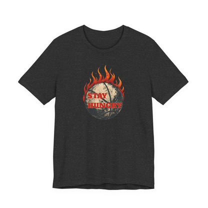 Stay Hungry Flaming Basketball T-Shirt | Motivational Hooper Tee | Perfect Gift for Players