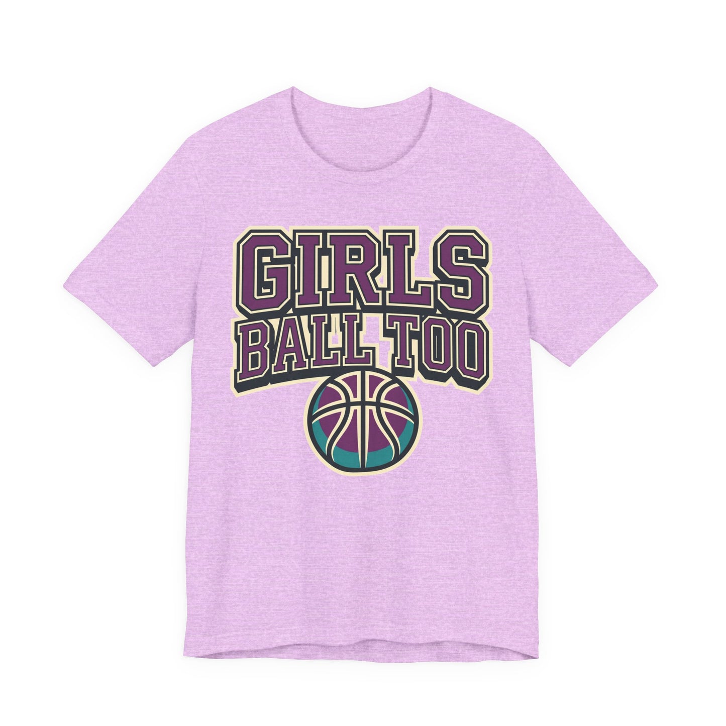 Girls Ball Too Basketball T-Shirt | Purple Streetwear Tee | Perfect Gift for Female Hoopers