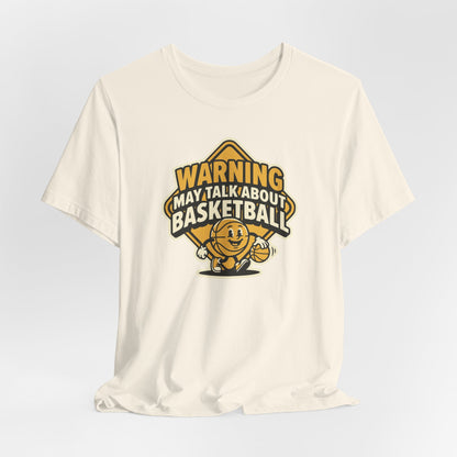 Warning May Talk About Basketball T-Shirt | Funny Hooper Tee | Gift for Ball Players