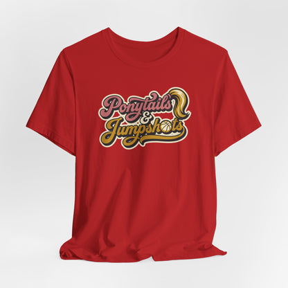 Ponytails & Jumpshots Basketball T-Shirt | Women's Hooper Tee | Perfect Gift for Female Ball Players
