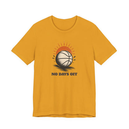 No Days Off Basketball T-Shirt | Motivational Hooper Tee | Perfect Gift for Players