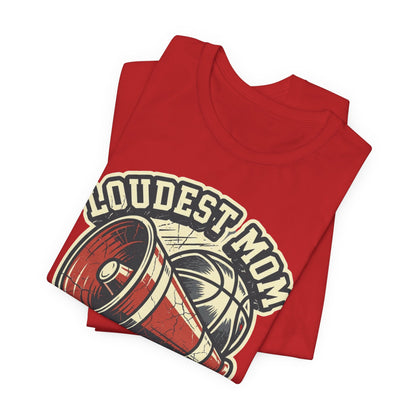 Loudest Mom in the Gym Basketball T-Shirt | Megaphone Tee | Perfect Gift for Basketball Moms