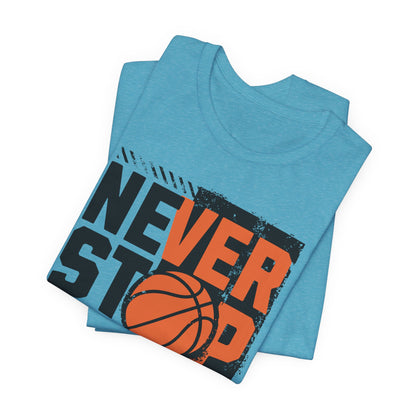 Never Stop Respect The Game Basketball T-Shirt | Motivation Tee | Perfect Gift for Hoopers