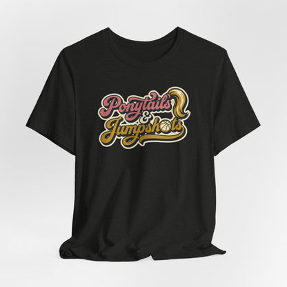 Ponytails & Jumpshots Basketball T-Shirt | Women's Hooper Tee | Perfect Gift for Female Ball Players