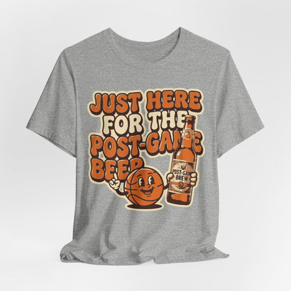 Just Here For Postgame Beer Basketball T-Shirt | Funny Hooper Tee | Perfect Gift